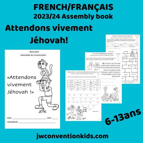 FRENCH FRANÇAIS 6-13ans Attendons vivement Jehovah! 2023-2024 Assemblée de circonscription avec le responsable de circonscription JW  PDF