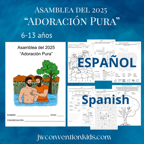 Spanish  Español 6-13 años “Adoración Pura” JW Asamblea del 2025 Pure Worship Convention Activity Book Printable PDF Download