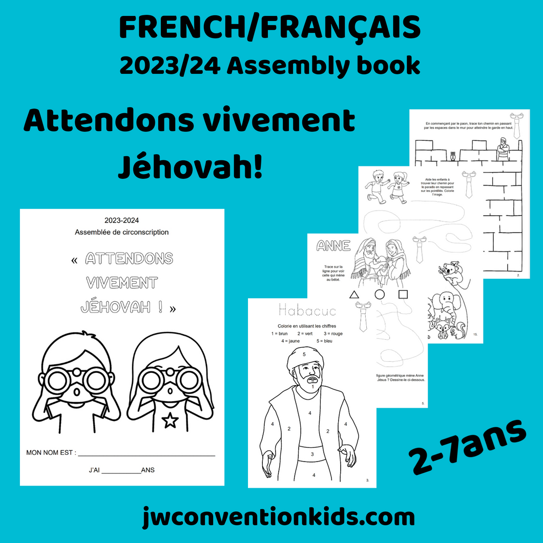 FRENCH FRANÇAIS 2-7ans Attendons vivement Jehovah ! ! 2023-2024 Assemblée de circonscription avec le responsable de circonscription JW  PDF
