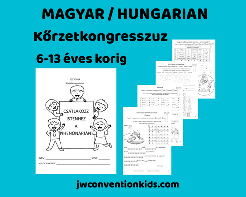 Hungarian / Magyar 6-13 CSATLAKOZZ  ISTENHEZ  A  PIHENŐNAPJÁN! Enter into Gods. Körzetkongresszus a fiókhivatal képviselőjével