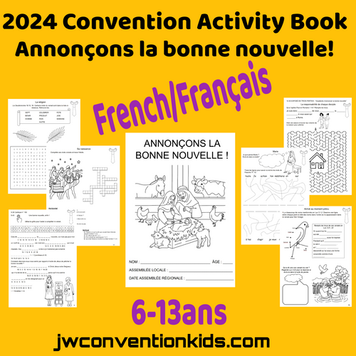 French Français 6-13ans Annonçons la bonne Nouvelle ! Declare the Good News 2024 JW Convention Activity Book PDF