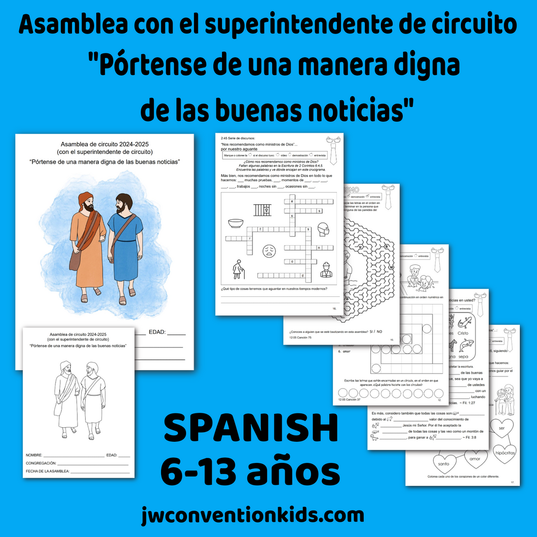 SPANISH 6-13 años  CO Asamblea de circuito 2024-2025 JW  (con el superintendente de circuito) “Pórtense de una manera digna de las buenas noticias”